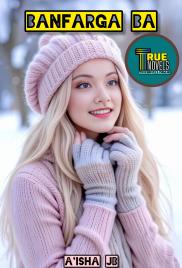 BAN FARGABA COMPLETE BY AISHA JB DANSHUWA.doc