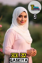 CIKI DA GASKIYA Book B2 COMPLETE TRUE BOOK by Billyn Abdullahi .pdf