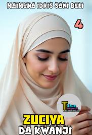 ZUCIYA DA KWANJI BOOK 4 Hausa Novels by MAIMUNA IDRIS SANI BELI .pdf