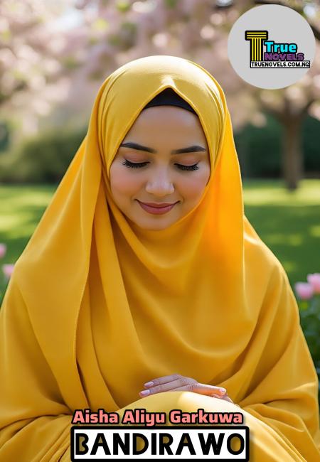 BANDIRAWO BOOKS True (1 to End) Na Aisha Aliyu Garkuwa .pdf