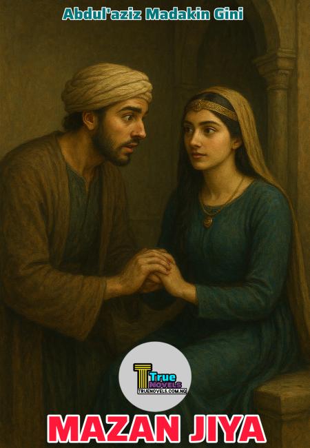 MAZAN JIYA Littafi Na Farko Rubuta Labari Abdul'aziz Madakin Gini.txt