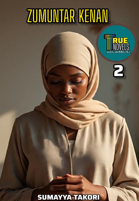 Zumuntar kenan Part 2 Hausa Novels by Takori Kabara.txt