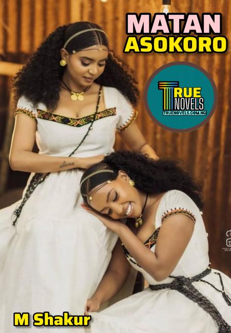 MATAN ASOKORO COMPLETE HAUSA NOVEL BY by M.Shakur.pdf